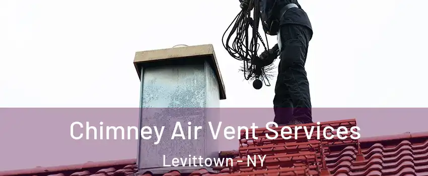  Chimney Air Vent Services Levittown - NY