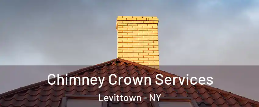 Chimney Crown Services Levittown - NY