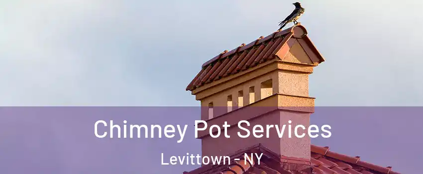  Chimney Pot Services Levittown - NY