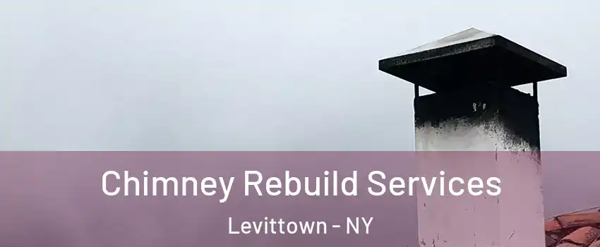  Chimney Rebuild Services Levittown - NY