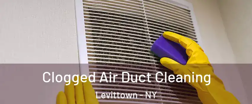  Clogged Air Duct Cleaning Levittown - NY