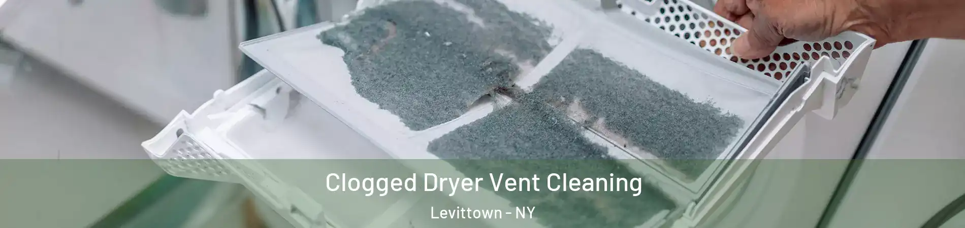  Clogged Dryer Vent Cleaning Levittown - NY