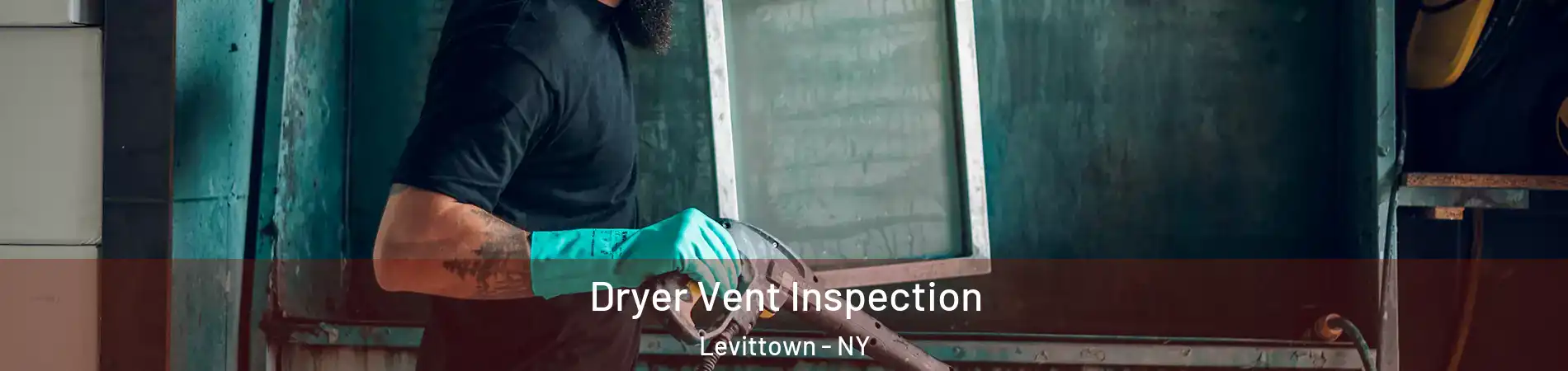  Dryer Vent Inspection Levittown - NY