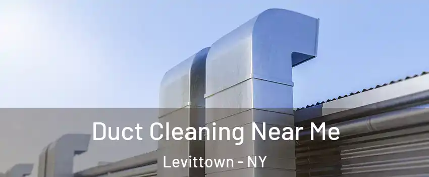  Duct Cleaning Near Me Levittown - NY