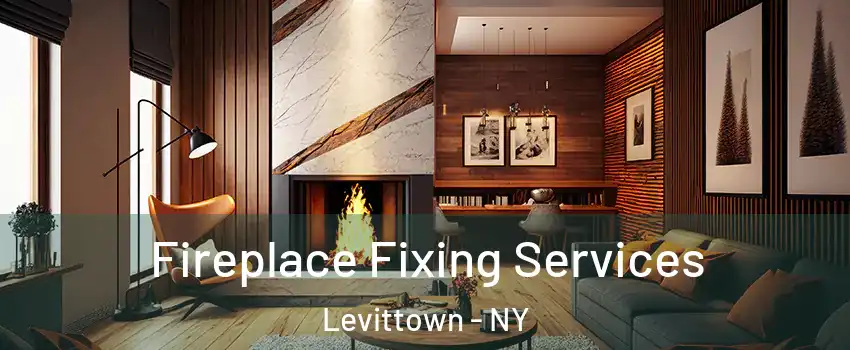  Fireplace Fixing Services Levittown - NY