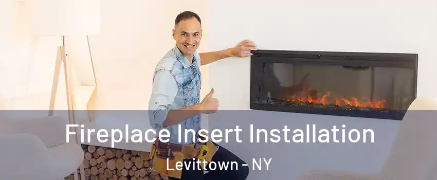  Fireplace Insert Installation Levittown - NY