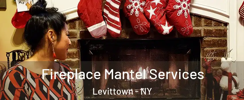  Fireplace Mantel Services Levittown - NY