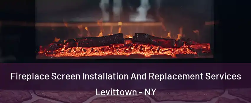  Fireplace Screen Installation And Replacement Services Levittown - NY