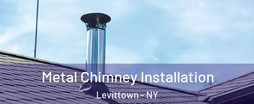  Metal Chimney Installation Levittown - NY