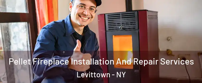  Pellet Fireplace Installation And Repair Services Levittown - NY