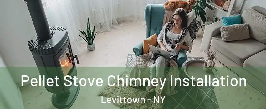  Pellet Stove Chimney Installation Levittown - NY